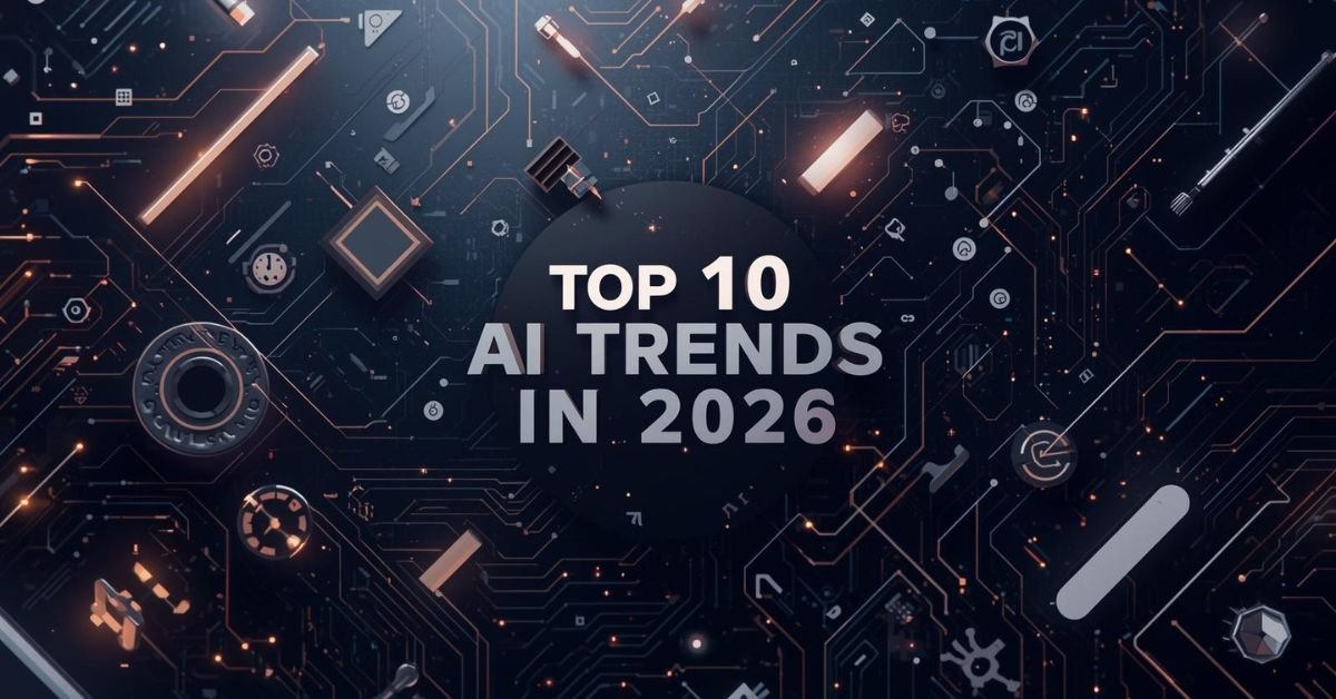 Top 10 AI Trends in 2026 That Will Transform Industries